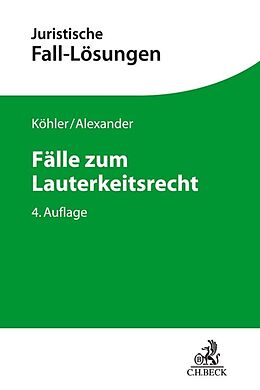 Kartonierter Einband Fälle zum Lauterkeitsrecht von Helmut Köhler, Christian Alexander