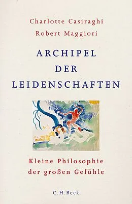 E-Book (epub) Archipel der Leidenschaften von Charlotte Casiraghi, Robert Maggiori