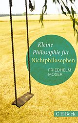 E-Book (pdf) Kleine Philosophie für Nichtphilosophen von Friedhelm Moser