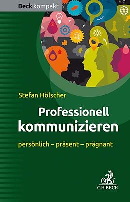 Kartonierter Einband Professionell kommunizieren von Stefan Hölscher
