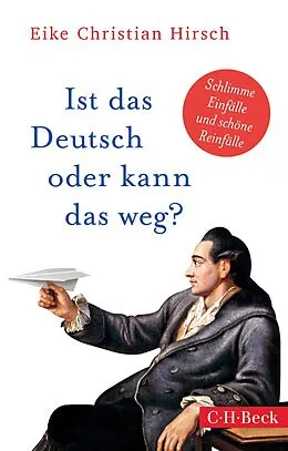 E-Book (epub) Ist das Deutsch oder kann das weg? von Eike Christian Hirsch