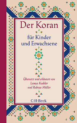 Kartonierter Einband Der Koran für Kinder und Erwachsene von Lamya Kaddor, Rabeya Müller