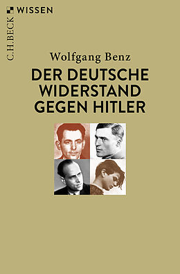 Kartonierter Einband Der deutsche Widerstand gegen Hitler von Wolfgang Benz