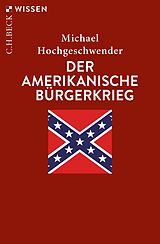E-Book (epub) Der amerikanische Bürgerkrieg von Michael Hochgeschwender