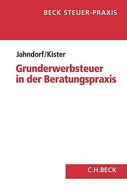 Kartonierter Einband Grunderwerbsteuer in der Beratungspraxis von Christian Jahndorf, Jan-Hendrik Kister