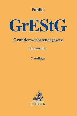 Fester Einband Grunderwerbsteuergesetz von Armin Pahlke, Christian Joisten, Willy Franz