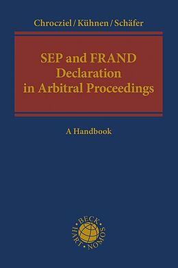 Livre Relié SEP and FRAND Declaration in Arbitral Proceedings de Peter Chrocziel, Thomas Kühnen, Erik Schäfer