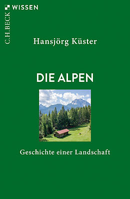 Kartonierter Einband Die Alpen von Hansjörg Küster