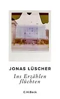 E-Book (epub) Ins Erzählen flüchten von Jonas Lüscher