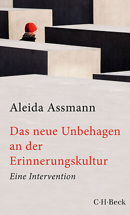 Kartonierter Einband Das neue Unbehagen an der Erinnerungskultur von Aleida Assmann