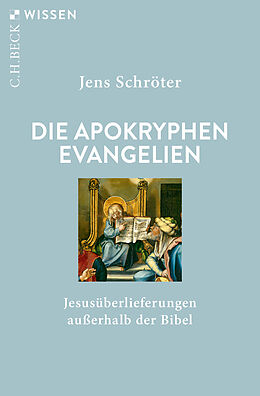 Kartonierter Einband Die apokryphen Evangelien von Jens Schröter