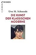 E-Book (pdf) Die Kunst der Klassischen Moderne von Uwe M. Schneede