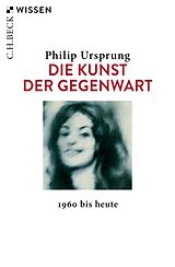 E-Book (epub) Die Kunst der Gegenwart von Philip Ursprung
