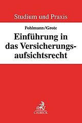 Kartonierter Einband Einführung in das Versicherungsaufsichtsrecht von Petra Pohlmann, Joachim Grote