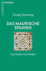 Kartonierter Einband (Kt) Das Maurische Spanien von Georg Bossong