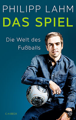 Fester Einband Das Spiel von Philipp Lahm