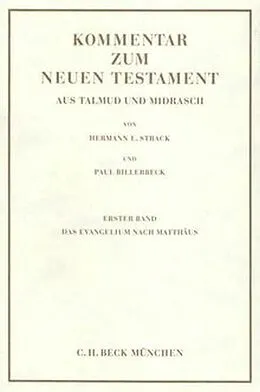 E-Book (pdf) Kommentar zum Neuen Testament aus Talmud und Midrasch Bd. 2: Das Evangelium nach Markus, Lukas und Johannes und die Apostelgeschichte von Hermann L. Strack, Paul Billerbeck