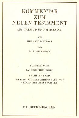 E-Book (pdf) Kommentar zum Neuen Testament aus Talmud und Midrasch Bd. 5/6: Rabbinischer Index, Verzeichnis der Schriftgelehrten, geographisches Register von 