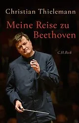 Fester Einband Meine Reise zu Beethoven von Christian Thielemann