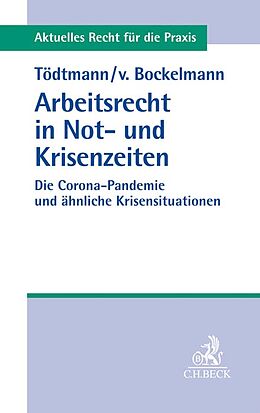Kartonierter Einband Arbeitsrecht in Not- und Krisenzeiten von Ulrich Tödtmann, Eler von Bockelmann