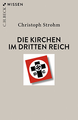 Kartonierter Einband Die Kirchen im Dritten Reich von Christoph Strohm
