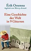E-Book (epub) Geschichte der Welt in 9 Gitarren von Érik Orsenna
