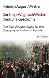 E-Book (epub) Der lange Weg nach Westen - Deutsche Geschichte I von Heinrich August Winkler