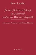 E-Book (epub) Juristen jüdischer Herkunft im Kaiserreich und in der Weimarer Republik von Peter Landau