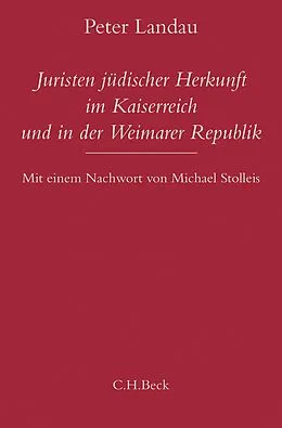 E-Book (epub) Juristen jüdischer Herkunft im Kaiserreich und in der Weimarer Republik von Peter Landau