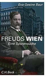 Kartonierter Einband (Kt) Freuds Wien von Eva Gesine Baur