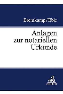 Kartonierter Einband Anlagen zur notariellen Urkunde von Till Bremkamp, Maximilian Eble