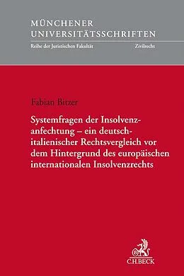 E-Book (pdf) Systemfragen der Insolvenzanfechtung - ein deutsch-italienischer Rechtsvergleich vor dem Hintergrund des europäischen internationalen Insolvenzrechts von Fabian Bitzer