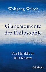 E-Book (epub) Glanzmomente der Philosophie von Wolfgang Welsch