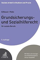 Kartonierter Einband Grundsicherungs- und Sozialhilferecht für soziale Berufe von Richard Edtbauer, Annette Rabe