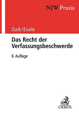Kartonierter Einband Das Recht der Verfassungsbeschwerde von Holger Zuck, Reiner Eisele, Rüdiger Zuck