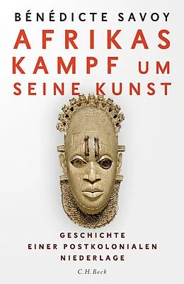 E-Book (pdf) Afrikas Kampf um seine Kunst von Bénédicte Savoy