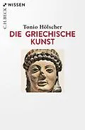 E-Book (epub) Die griechische Kunst von Tonio Hölscher