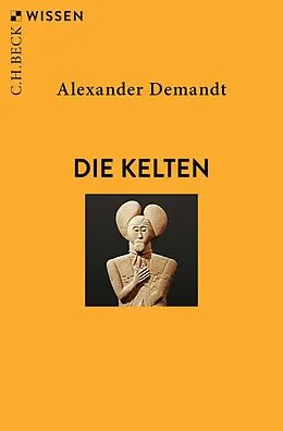E-Book (epub) Die Kelten von Alexander Demandt