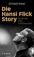 E-Book (epub) Die Hansi Flick Story von Christof Kneer