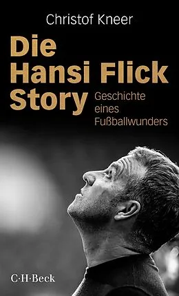 E-Book (epub) Die Hansi Flick Story von Christof Kneer