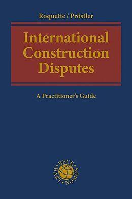 Fester Einband International Construction Disputes von Andreas J Roquette, Tom Christopher Pröstler