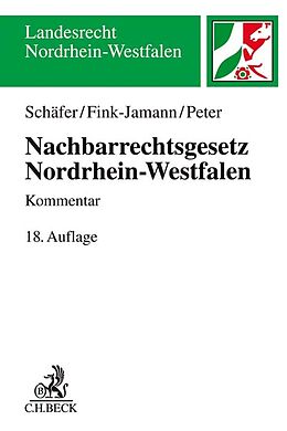 Fester Einband Nachbarrechtsgesetz Nordrhein-Westfalen von Heinrich Schäfer, Daniela Fink-Jamann, Christoph Peter