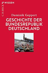 E-Book (epub) Geschichte der Bundesrepublik Deutschland von Dominik Geppert