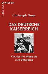 Kartonierter Einband Das deutsche Kaiserreich von Christoph Nonn