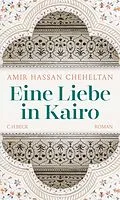 E-Book (epub) Eine Liebe in Kairo von Amir Hassan Cheheltan