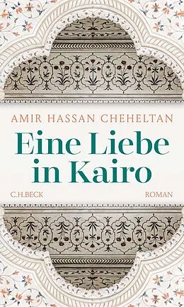 E-Book (epub) Eine Liebe in Kairo von Amir Hassan Cheheltan
