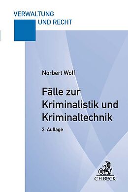 Kartonierter Einband Fälle zur Kriminalistik und Kriminaltechnik von Norbert Wolf
