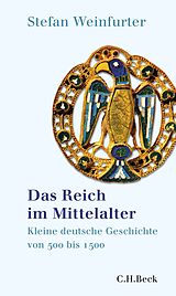 Fester Einband Das Reich im Mittelalter von Stefan Weinfurter