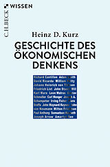 Kartonierter Einband Geschichte des ökonomischen Denkens von Heinz D. Kurz