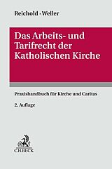 Fester Einband Das Arbeits- und Tarifrecht der katholischen Kirche von Hermann Reichold, Benjamin Weller, Martin Böckel